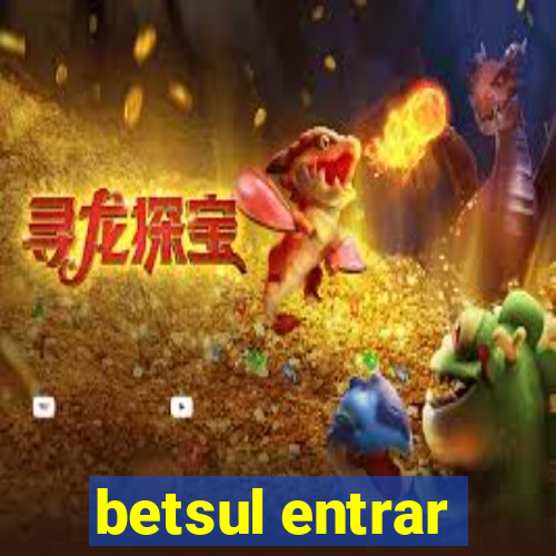 betsul entrar